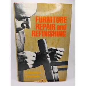 Furniture Repair & Refinishing by L Donald Meyers and Richard Demske 1974